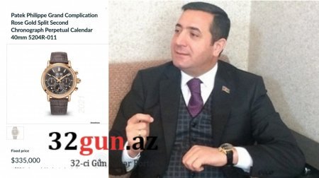 Deputat Mahir Abbaszadənin ev və maşın qiymətinə olan saatları - FOTOLAR
