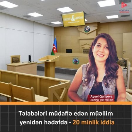 Tələbələri müdafiə edən müəllim yenidən məhkəməyə verildi